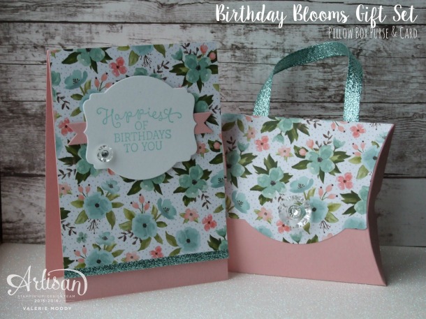 Stampin' Up! - Birthday Blooms Gift Set - Artisan Design Team Blog Hop - Stamping With Val - Valerie Moody; Independent Stampin' Up! Demonstrator. X